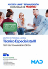 T�CNICO ESPECIALISTA III GRUPO III (ACCESOS LIBRE Y ESTABILIZACI�N). TEST DEL TEMARIO ESPEC�FICO