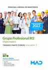 PERSONAL LABORAL DE MINISTERIOS GRUPO PROFESIONAL M2 (DIPLOMADOS). TEMARIO PARTE COM�N VOLUMEN 2