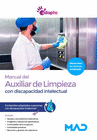 MANUAL DEL AUXILIAR DE LIMPIEZA DE INSTITUCIONES SOCIOSANITARIAS CONTENIDOS ADAPTADOS A PERSONAS CON DISCAPACIDAD INTELECTUAL