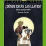 �D�NDE EST�N LAS LLAVES?