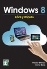 WINDOWS 8. F�CIL Y R�PIDO