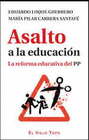 ASALTO A LA EDUCACION LA REFORMA EDUCATIVA DEL PP