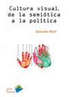 CULTURA VISUAL DE LA SEMIOTICA A LA POLITICA