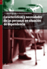 CARACTERSTICAS Y NECESIDADES EN ATENCIN A PERSONAS EN SITUACIN DE DEPENDENCIA. CFGM