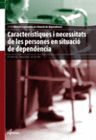 CARACTERISTIQUES I NECESSITATS EN ATENCI A PERSONES EN SITUACI DE DEPENDNCIA. CFGM