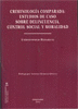 CRIMINOLOG�A COMPARADA. ESTUDIOS DE CASO SOBRE DELINCUENCIA, CONTROL SOCIAL Y MO