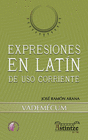 EXPRESIONES EN LATIN DE USO CORRIENTE (VADEMECUM)