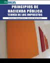 PRINCIPIOS DE HACIENDA PUBLICA. TEORIA DE LOS IMPUESTOS