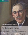 SI KEYNES FUERA MINISTRO DE ECONOMIA ANTE LA CRISIS