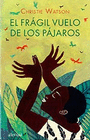 FRAGIL VUELO DE LOS PAJAROS EL