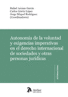 AUTONOMA DE LA VOLUNTAD Y EXIGENCIAS IMPERATIVAS EN EL DERECHO INTERNACIONAL DE