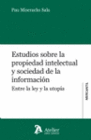 ESTUDIOS SOBRE LA PROPIEDAD INTELECTUAL Y SOCIEDAD DE LA INFORMACI�N.