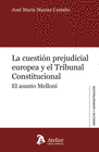 LA CUESTI�N PREJUDICIAL EUROPEA Y EL TRIBUNAL CONSTITUCIONAL.