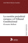 LA CUESTIN PREJUDICIAL EUROPEA Y EL TRIBUNAL CONSTITUCIONAL.