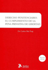 DERECHO PENITENCIARIO : EL CUMPLIMIENTO DE LA PENA PRIVATIVA DE LIBERTAD