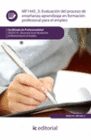 EVALUACI�N DEL PROCESO DE ENSE�ANZA-APRENDIZAJE EN FORMACI�N PROFESIONAL PARA EL EMPLEO