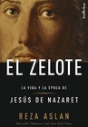 ZELOTE LA VIDA Y LA EPOCA DE JESUS DE NAZARET EL