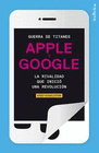 GUERRA DE TITANES APPLE Y GOOGLE