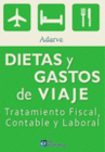 DIETAS Y GASTOS DE VIAJE. TRATAMIENTO FISCAL, CONTABLE Y LABORAL.