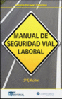 MANUAL DE SEGURIDAD VIAL LABORAL. 2� EDICI�N