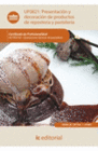 PRESENTACI�N Y DECORACI�N DE PRODUCTOS DE REPOSTER�A Y PASTELER�A