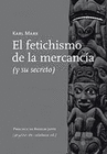 FETICHISMO DE LA MERCANCIA EL Y SU SECRETO