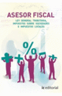 ASESOR FISCAL. LEY GENERAL TRIBUTARIA, IMPUESTOS SOBRE SOCIEDADES E IMPUESTOS LOCALES. 2 VOLUMENES