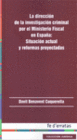 LA DIRECCI�N DE LA INVESTIGACI�N CRIMINAL POR EL MINISTERIO FISCAL EN ESPA�A: SI