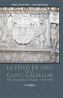 LA EDAD DE ORO DE LA CAPUT CASTELLAE