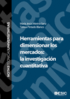 HERRAMIENTAS PARA DIMENSIONAR LOS MERCADOS: LA INVESTIGACI�N CUANTITATIVA