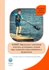 ORGANIZAR Y GESTIONAR EVENTOS, ACTIVIDADES Y JUEGOS PARA ANIMACI�N F�SICO-DEPORTIVA Y RECREATIVA