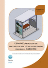 ELABORACI�N DE DOCUMENTACI�N T�CNICA, EMPLEANDO PROGRAMAS CAD-CAM PARA FABRICACI�N MEC�NICA
