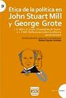 ETICA DE LA POLITICA EN JOHN STUART MILL Y GEORGE GROTE