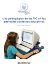 USO PEDAGGICO DE LAS TIC EN LOS DIFERENTES CONTEXTOS EDUCATIVOS