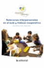 RELACIONES INTERPERSONALES EN EL AULA Y TRABAJO COOPERATIVO