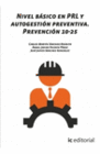 NIVEL B�SICO EN PRL Y AUTOGESTI�N PREVENTIVA. PREVENCI�N 10-25