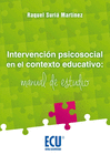 INTERVENCIN PSICOSOCIAL EN EL CONTEXTO EDUCATIVO: MANUAL DE ESTUDIO