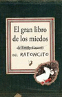 GRAN LIBRO DE LOS MIEDOS DEL RATONCITO