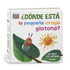 DONDE ESTA LA PEQUE�A ORUGA GLOTONA?