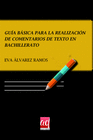 GU�A B�SICA PARA LA REALIZACI�N DE COMENTARIOS DE TEXTO EN BACHILLERATO