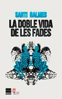 DOBLE VIDA DE LES FADES LA