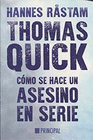 THOMAS QUICK COMO SE HACE UN ASESINO EN SERIE