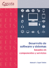 DESARROLLO DE SOFTWARE Y SISTEMAS BASADOS EN COMPONENTES Y SERVICIOS