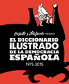 DICCIONARIO ILUSTRADO DE LA DEMOCRACIA ESPA�OLA