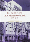 INSTITUTO DE CREDITO OFICIAL 1971 2015