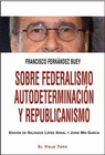 SOBRE FEDERALISMO AUTODETERMINACION Y REPUBLICANISMO