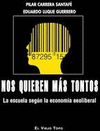 NOS QUIEREN MAS TONTOS LA ESCUELA SEGUN LA ECONOMIA NEOLIBERAL