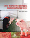 ATLAS DE ANATOMIA PATOLOGICA GASTROINTESTINAL DEL CERDO