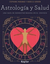 ASTROLOGIA Y SALUD UNA GUIA DE BIENESTAR BASADA EN EL ZODIACO