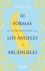 111 DE FORMAS DE COMUNICARTE CON LOS ANGELES Y ARCANGELES